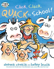 Click, Clack, Quack to School! by Doreen   Cronin